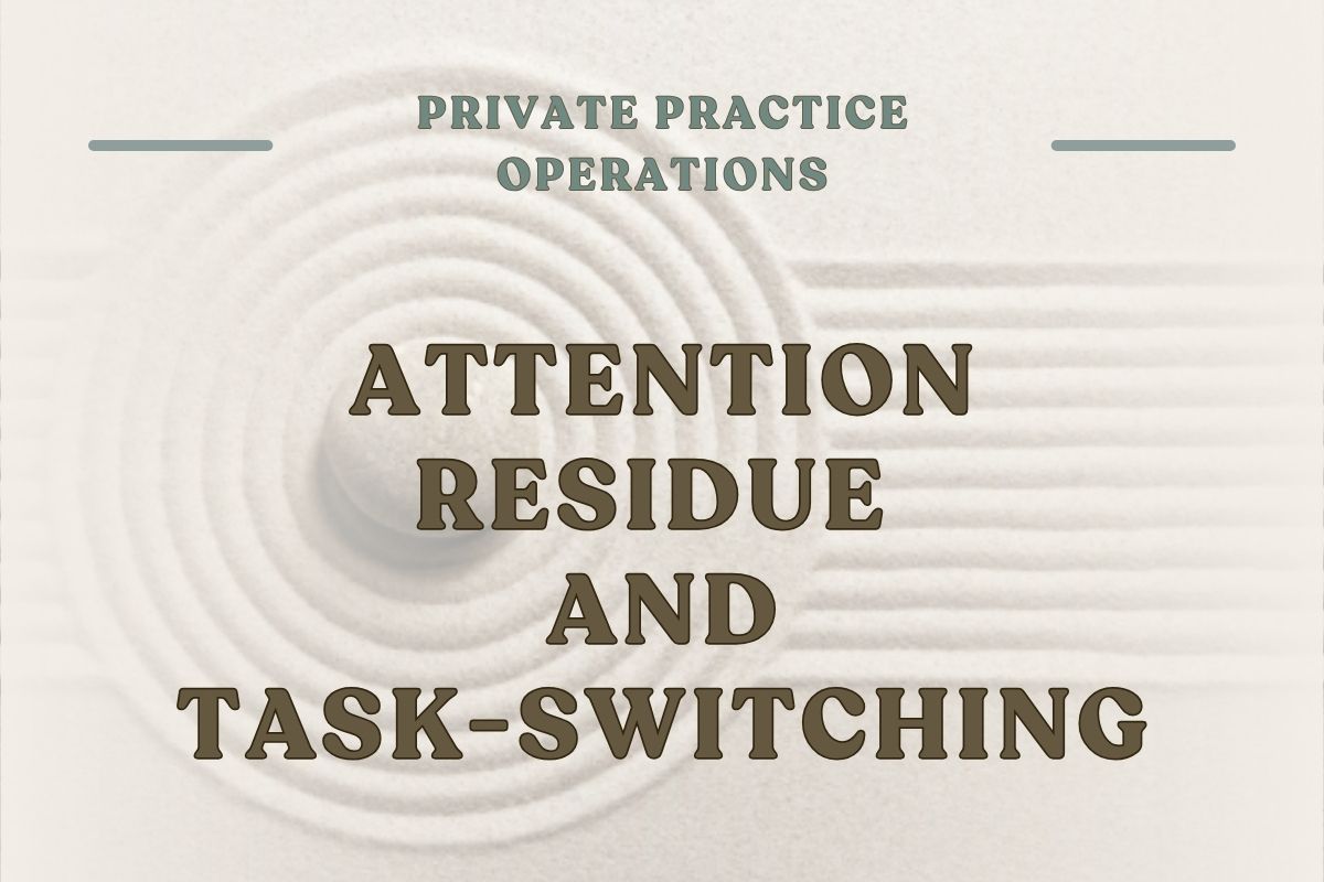 The phrase, ‘attention residue and task-switching‘ is written over a slightly blurred background.