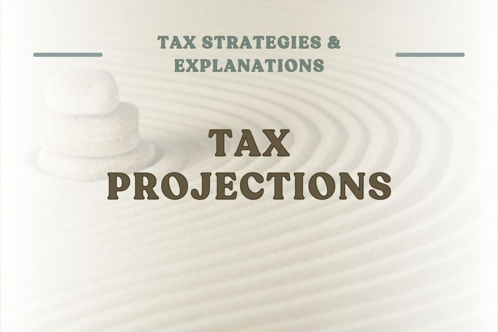 The phrase, ‘tax projections‘ is written over a slightly blurred background.